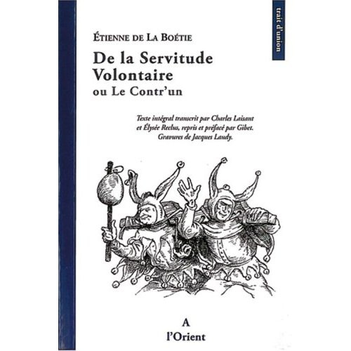 DE LA SERVITUDE VOLONTAIRE OU LE CONTR'UN