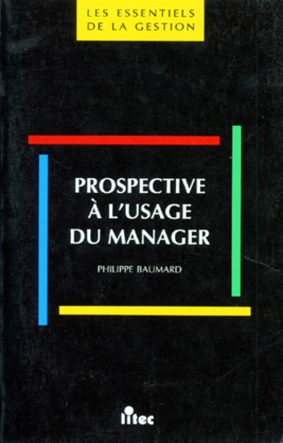 PROSPECTIVE A L'USAGE DU MANAGER