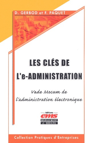 Les clés de l'e-administration. Vade-mecum de l'administration électronique