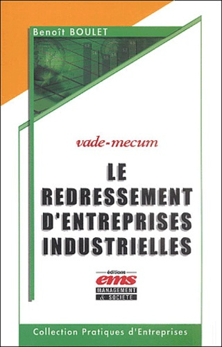 Le redressement d'entreprises industrielles. Vade-mecum