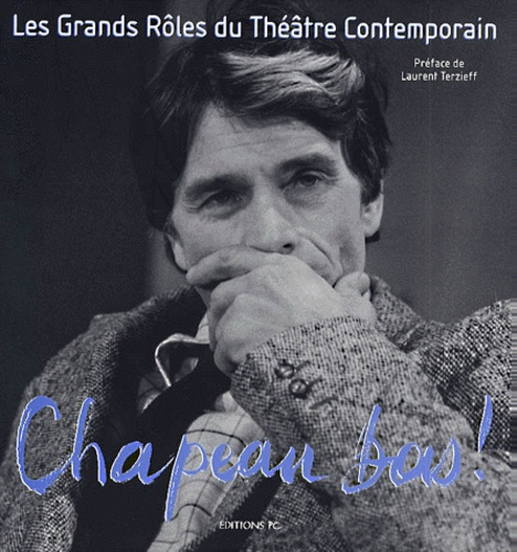 Chapeau bas ! Les grands rôles du théâtre contemporain