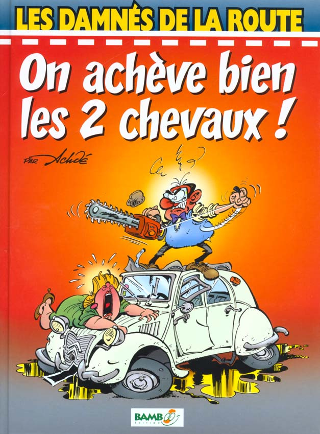Les damnés de la route Tome 1 : On achève bien les 2 chevaux !