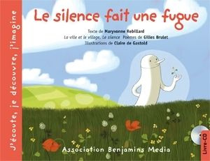 Le silence fait une fugue. Avec 1 CD audio