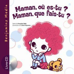 Maman, où es-tu ? Maman, que fais-tu ? Suivi de Lilou et son Didounours, avec 1 CD audio