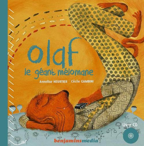 Olaf, le géant mélomane. Avec 1 CD audio