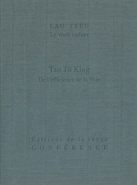 Tao Tö King. De l'efficience de la Voie