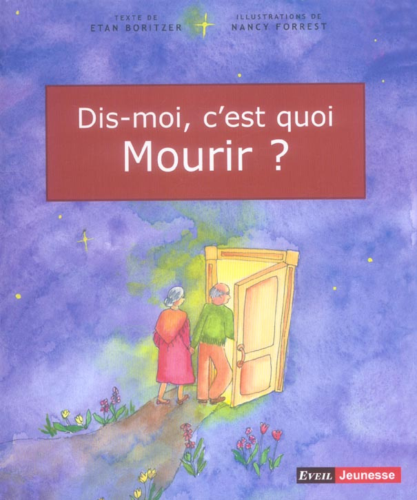 Dis-moi, c'est quoi mourir ?