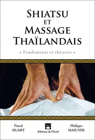 Shiatsu et massage thaïlandais. Fondements et théories