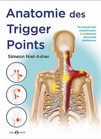 Anatomie des trigger points. Méthode complète pour le traitement des points douloureux