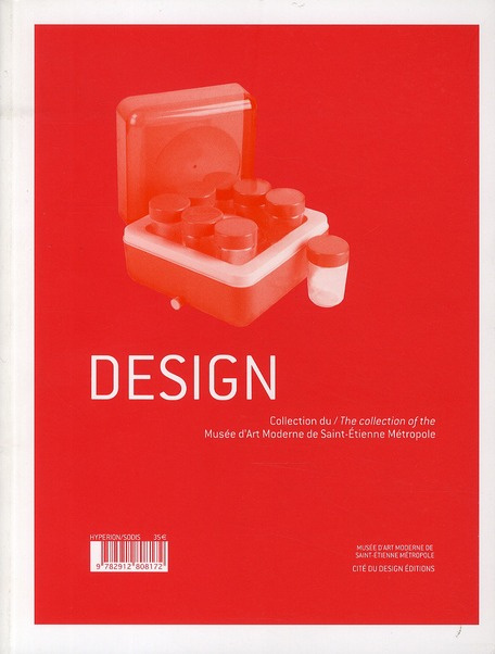 Design. Collection du Musée d'art moderne de Saint-Etienne Métropole, édition bilingue français-angl