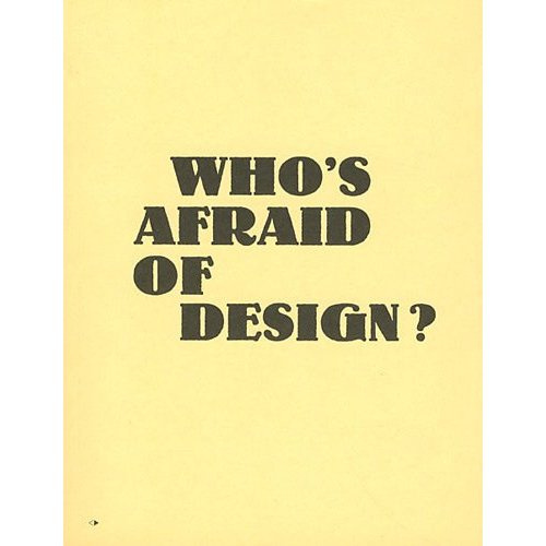 Who's afraid of design?