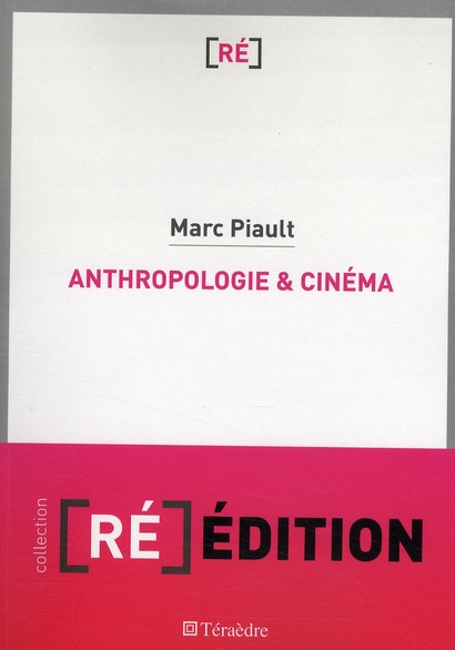 Anthropologie et Cinéma. Passage à l'image, passage par l'image