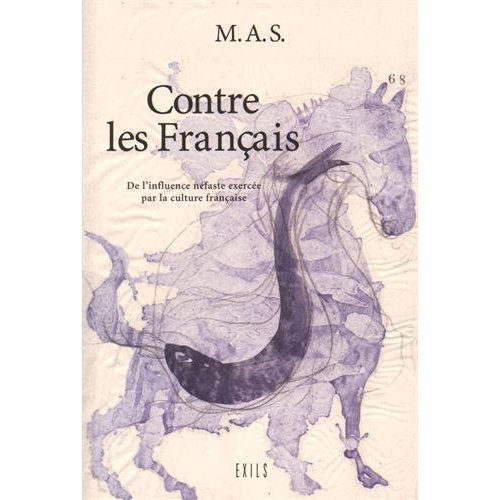 Contre les Français. De l'influence néfaste exercée par la culture française sur les pays voisins et