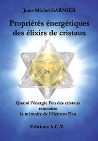 Propriétés énergétiques des élixirs de cristaux / Quand l'énergie Feu des cristaux rencontre la mémo