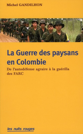 La guerre des paysans en Colombie. De l'autodéfense agraire à la guérilla des FARC