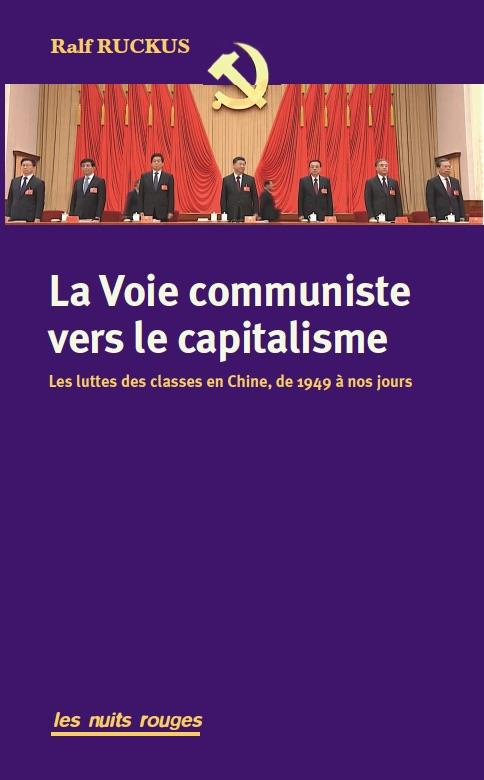 La voie communiste vers le capitalisme. Luttes sociales et sociétales en Chine, de 1949 à nos jours