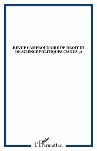 Revue camerounaire de droit et de science politiques (Janus 3)