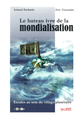 Le bateau ivre de la mondialisation. Escales au sein du village planétaire