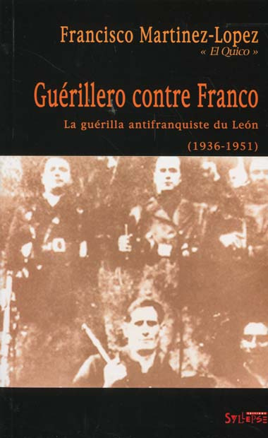 Guérillero contre Franco. La guérilla antifranquiste du Leon (1936-1951)