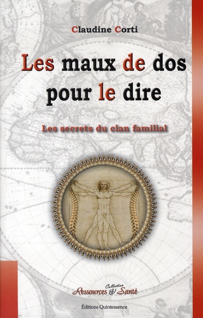 Les secrets du clan familial. Volume 3, Les maux de dos pour le dire : et si votre squelette se mett