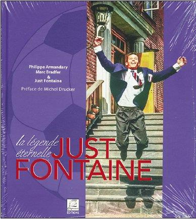 Just Fontaine. La légende éternelle