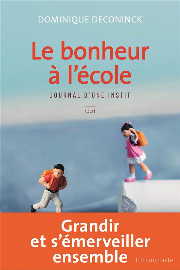 Le bonheur à l'école. Journal d'une instit