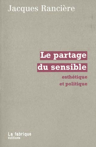 Le partage du sensible. Esthétique et politique