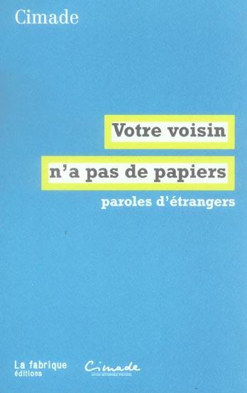 Votre voisin n'a pas de papiers. Paroles d'étrangers