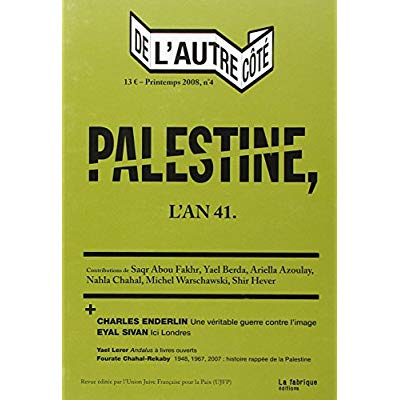 De l'autre côté N° 4, Printemps 2008 : Palestine, l'an 41