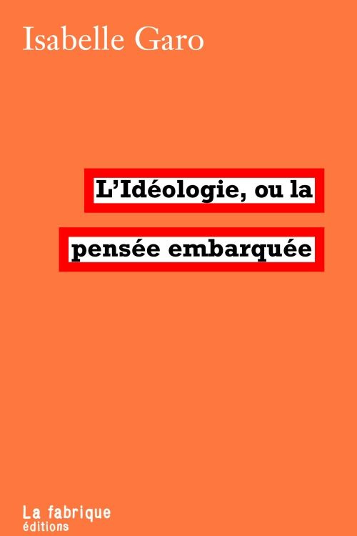 L'idéologie, la pensée embarquée