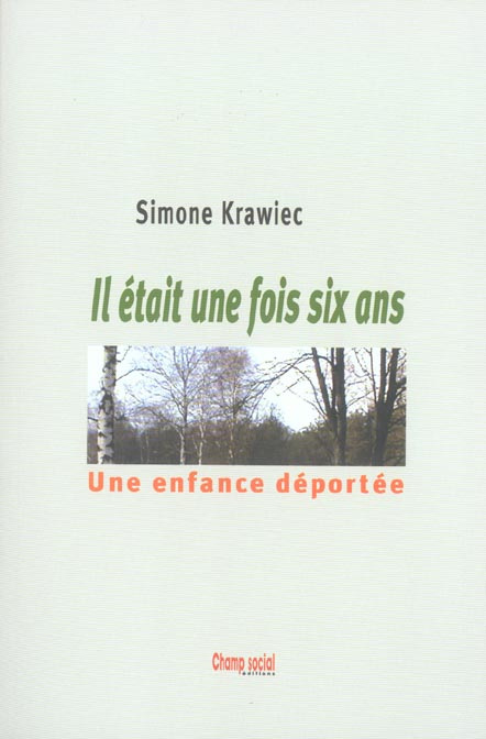 Il était une fois six ans. Une enfance déportée