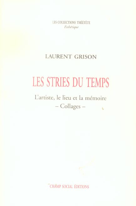 Les stries du temps. L'artiste, le lieu et la mémoire - Collages -