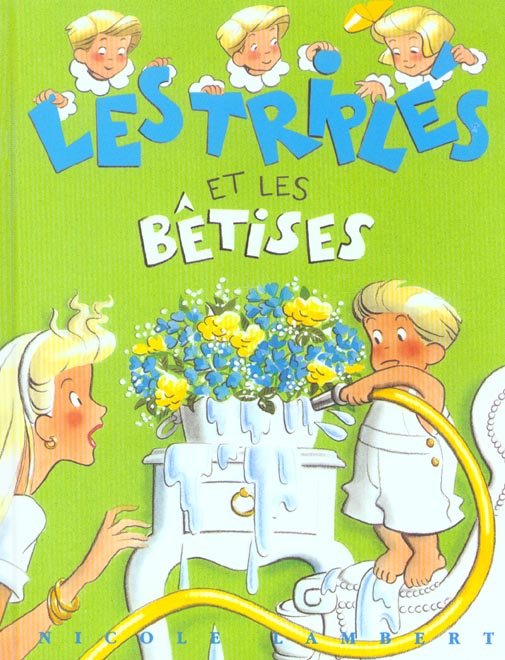 Les triplés : Les Triplés et les bêtises