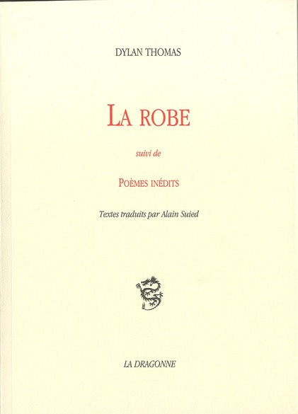 La robe, suivi de poèmes inédits