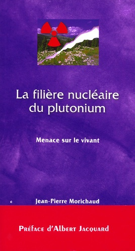 La filière nucléaire du plutonium.. Menace sur le vivant