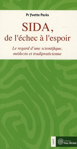 Sida, de l'échec à l'espoir. Le regard d'une scientifique, médecin et tradipraticienne
