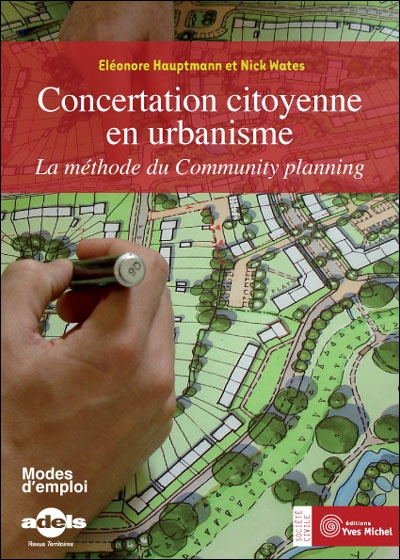 Concertation citoyenne en urbanisme. La méthode du Community planning