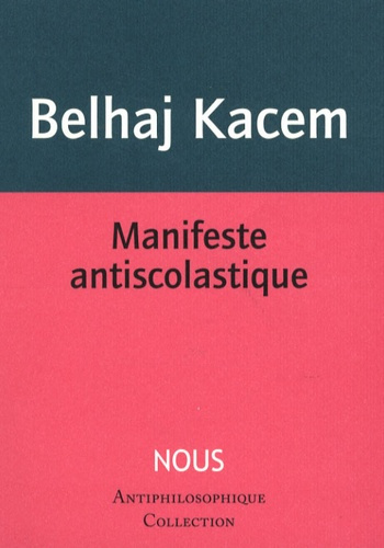 Manifeste antiscolastique. Tome 2, L'esprit du nihilisme
