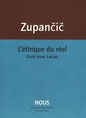 L'éthique du réel. Kant avec Lacan