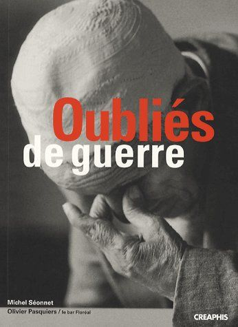 Oubliés de guerre. Des Marocains anciens combattants de l'Armée française