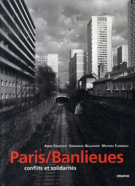 Paris/Banlieues. Conflits et solidarités