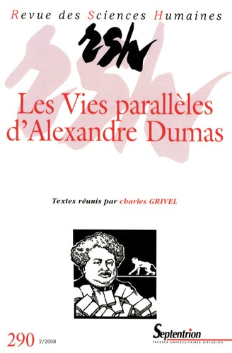 Revue des Sciences Humaines N° 290, 2/2008 : Les vies parallèles d'Alexandre Dumas