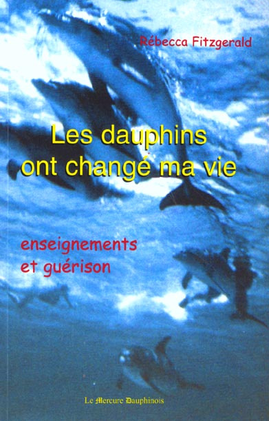 Les dauphins ont changé ma vie.