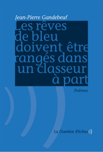 Les rêves de bleu doivent être rangés dans un classeur à part