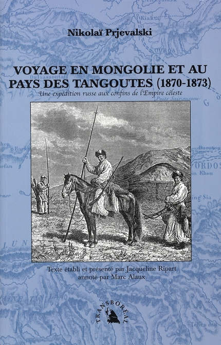 VOYAGE EN MONGOLIE ET AU PAYS DES TANGOUTES (1870-1873)