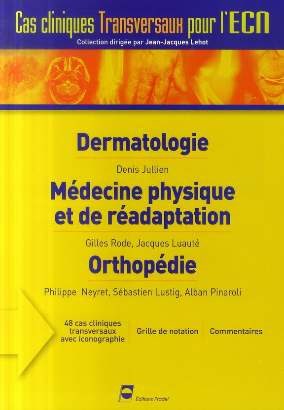 Dermatologie ; Médecine physique et de réadaptation ; Orthopédie