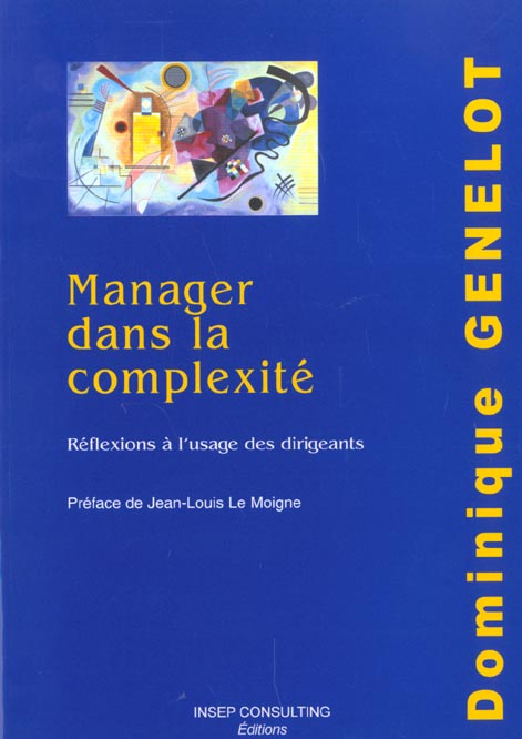 MANAGER DANS LA COMPLEXITE. REFLEXIONS A L'USAGE DES DIRIGEANTS