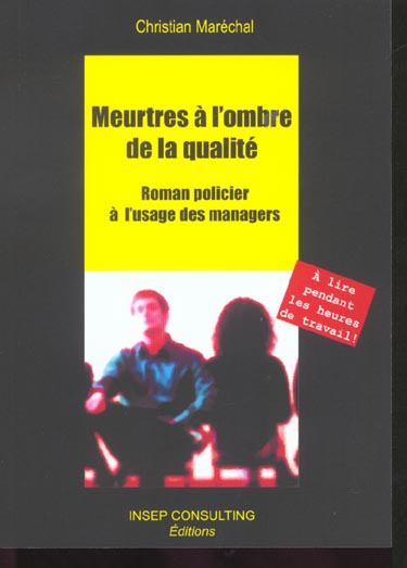 Meurtres à l'ombre de la qualité. Roman policier à l'usage des managers