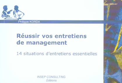 Réussir vos entretiens de management. 14 situations d'entretiens essentielles