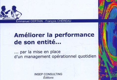 Améliorer la performance de son entité... Par la mise en place d'un management opérationnel quotidie